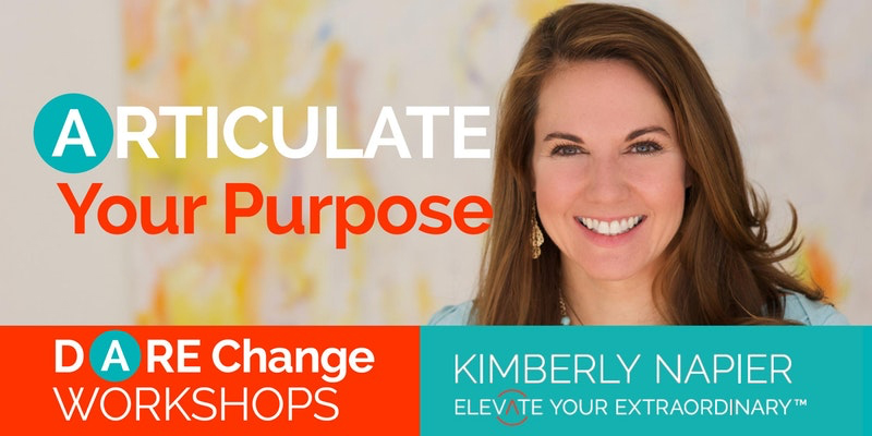 Articulate Your Purpose Workshop – DAREChange Workshop Series May 27th